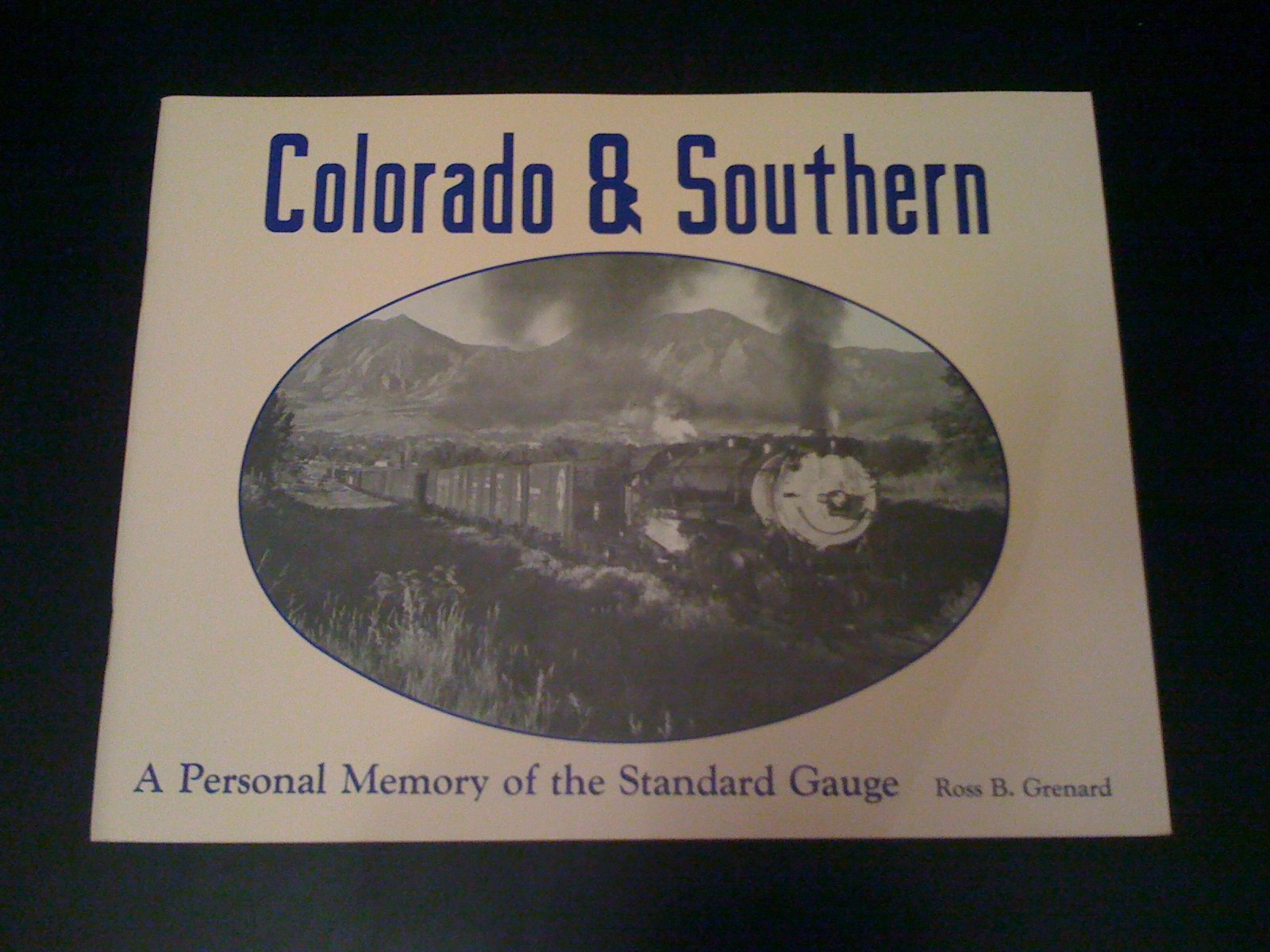 Colorado & Southern: A Personal Memory of the Standard Gauge,Used