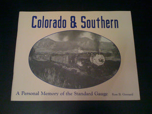 Colorado & Southern: A Personal Memory of the Standard Gauge,Used