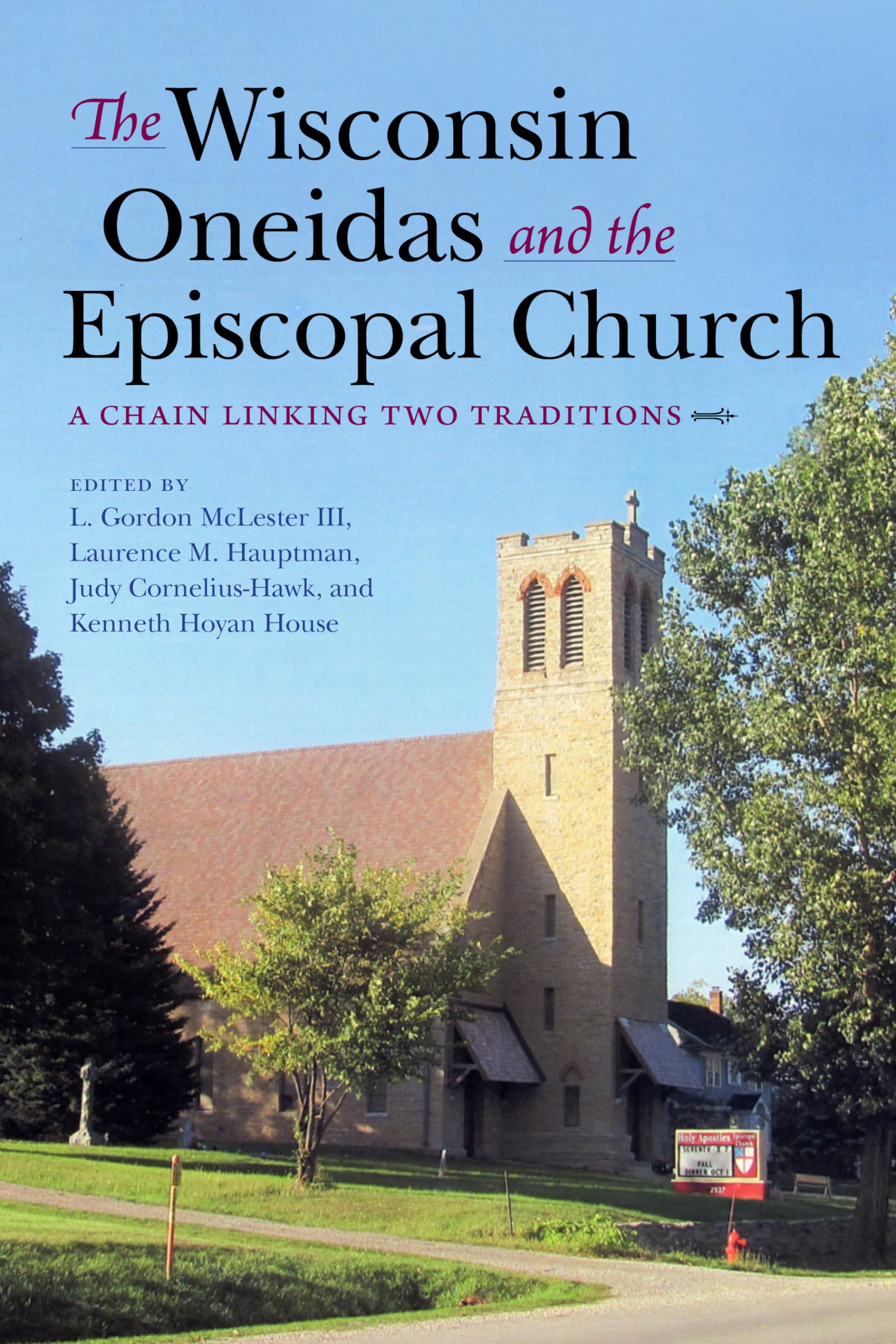 The Wisconsin Oneidas and the Episcopal Church: A Chain Linking Two Traditions,Used