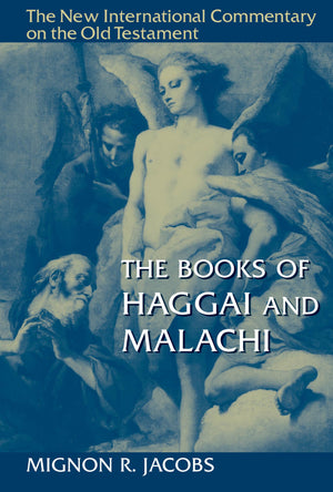 The Books Of Haggai And Malachi (New International Commentary On The Old Testament (Nicot)),New