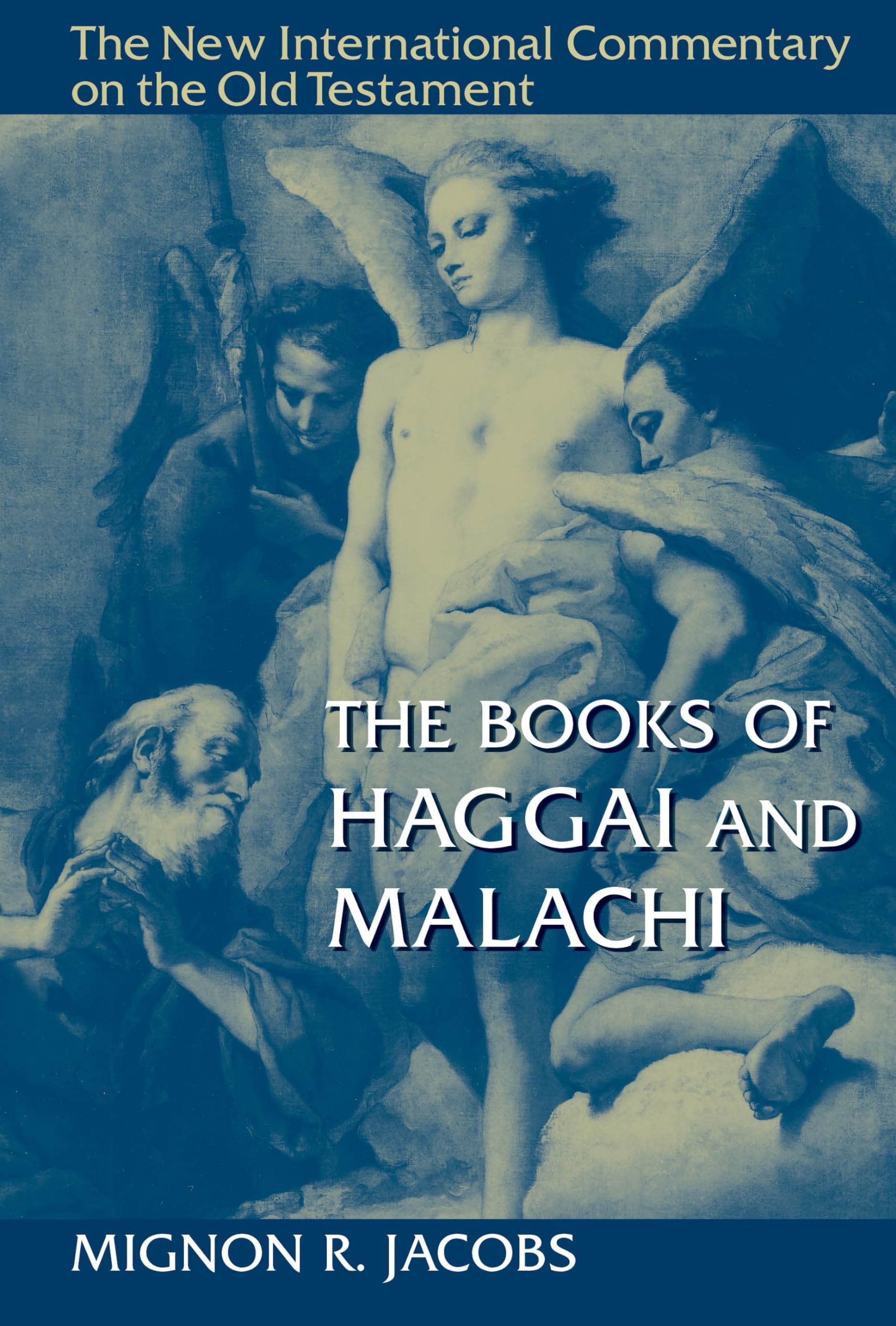 The Books Of Haggai And Malachi (New International Commentary On The Old Testament (Nicot))