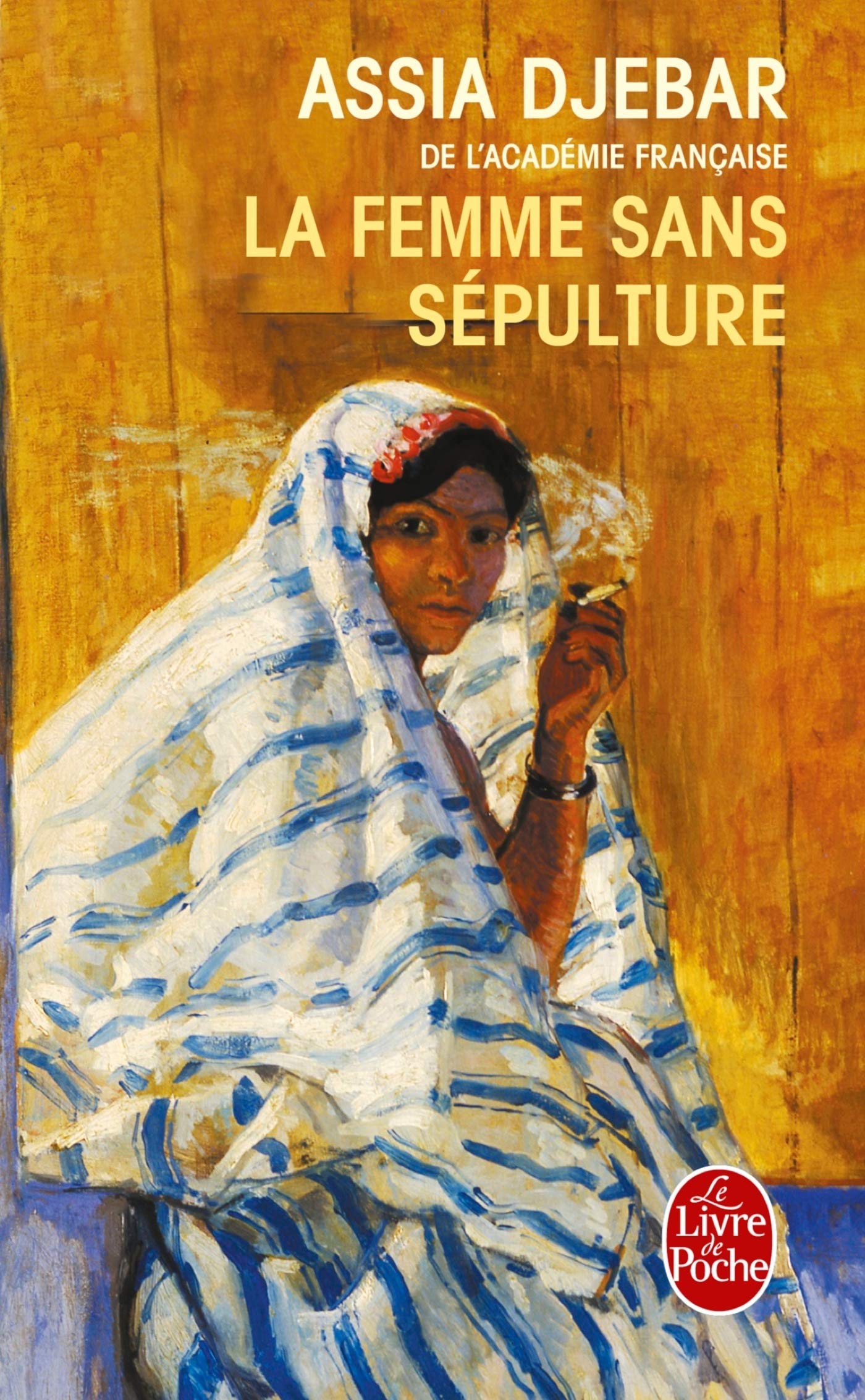 Le Femme Sans Sepulture by Assia Djebar (Ldp Litterature) (French Edition),New