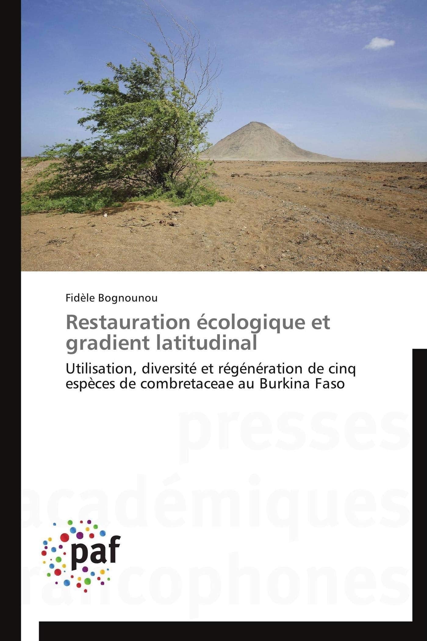Restauration cologique et gradient latitudinal: Utilisation, diversit et rgnration de cinq espces de combretaceae au B,Used