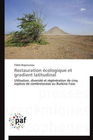 Restauration cologique et gradient latitudinal: Utilisation, diversit et rgnration de cinq espces de combretaceae au B,Used
