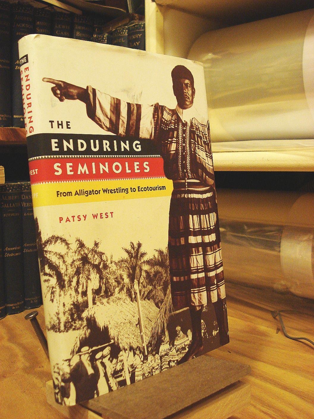 The Enduring Seminoles: From Alligator Wrestling to Ecotourism (Florida History and Culture),Used