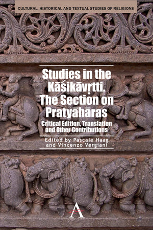 Studies In The Kasikavrtti. The Section On Pratyaharas: Critical Edition, Translation And Other Contributions (Anthem South Asia,Used