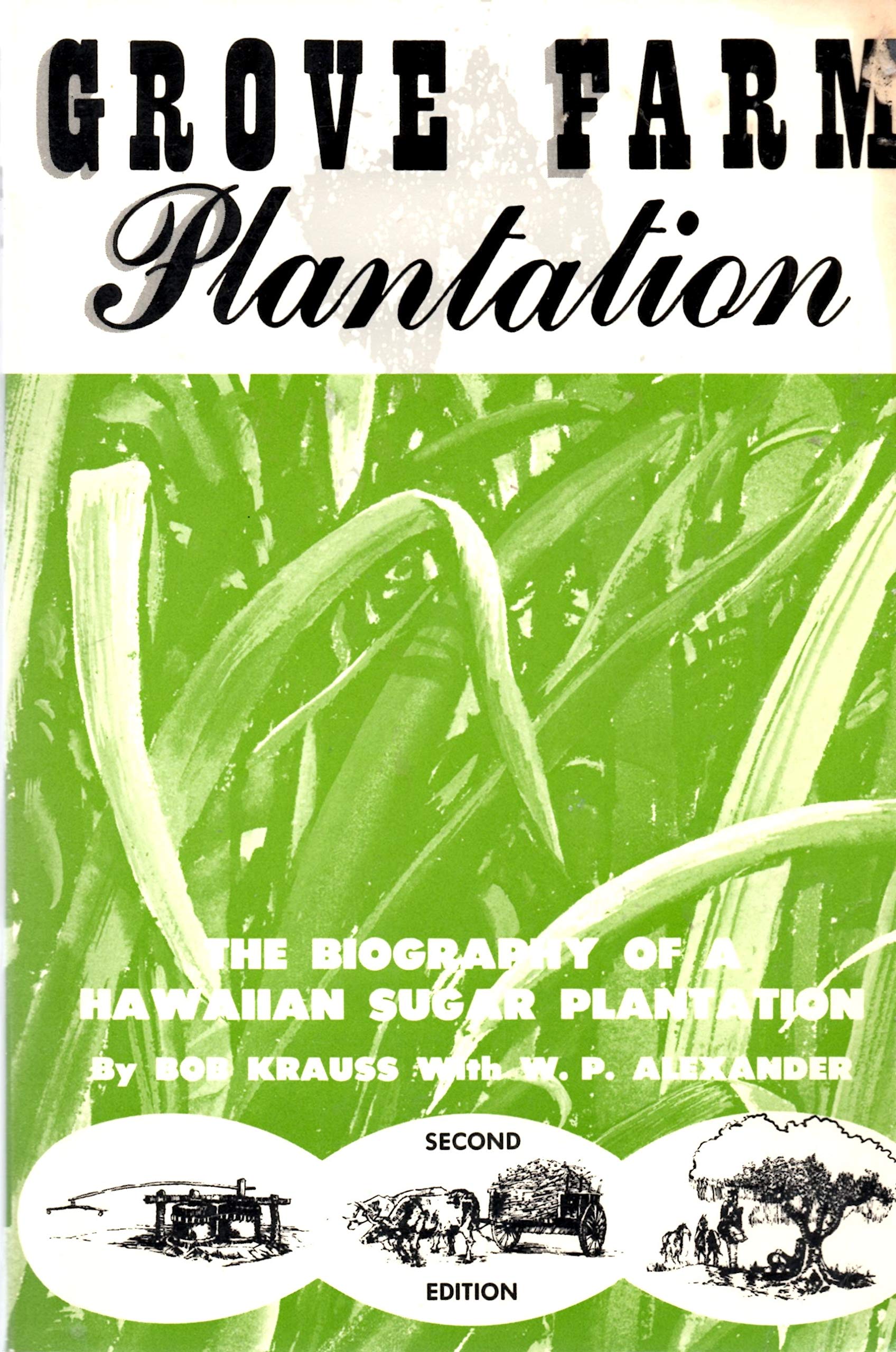 Grove Farm Plantation: The Biography of a Hawaiian Sugar Plantation,Used