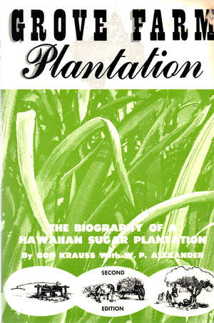 Grove Farm Plantation: The Biography of a Hawaiian Sugar Plantation,Used