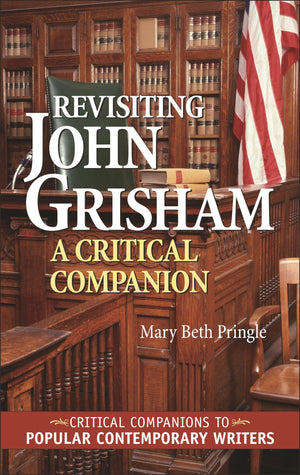 Revisiting John Grisham: A Critical Companion (Critical Companions to Popular Contemporary Writers),Used