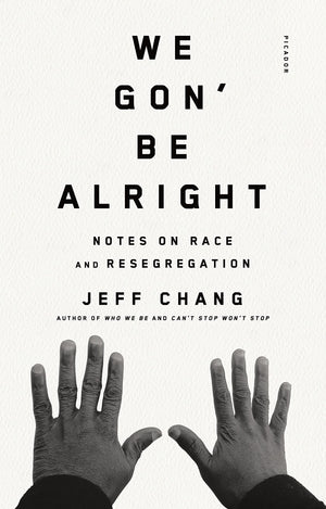 We Gon Be Alright: Notes on Race and Resegregation