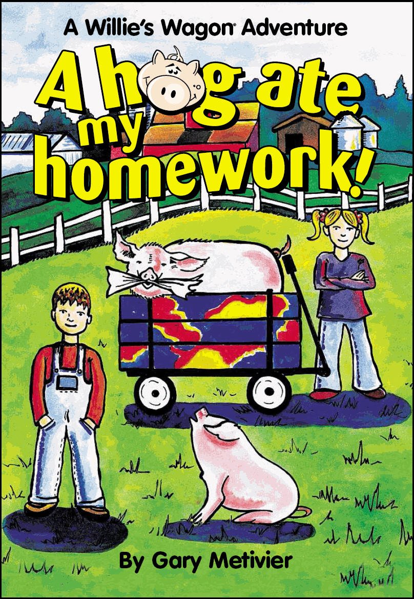 A Hog Ate My Homework! (A Willie'S Wagon Adventure) (Willie'S Wagon),Used