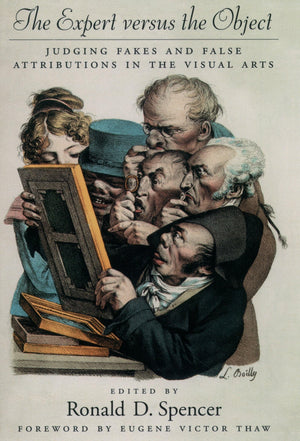 The Expert versus the Object: Judging Fakes and False Attributions in the Visual Arts,New