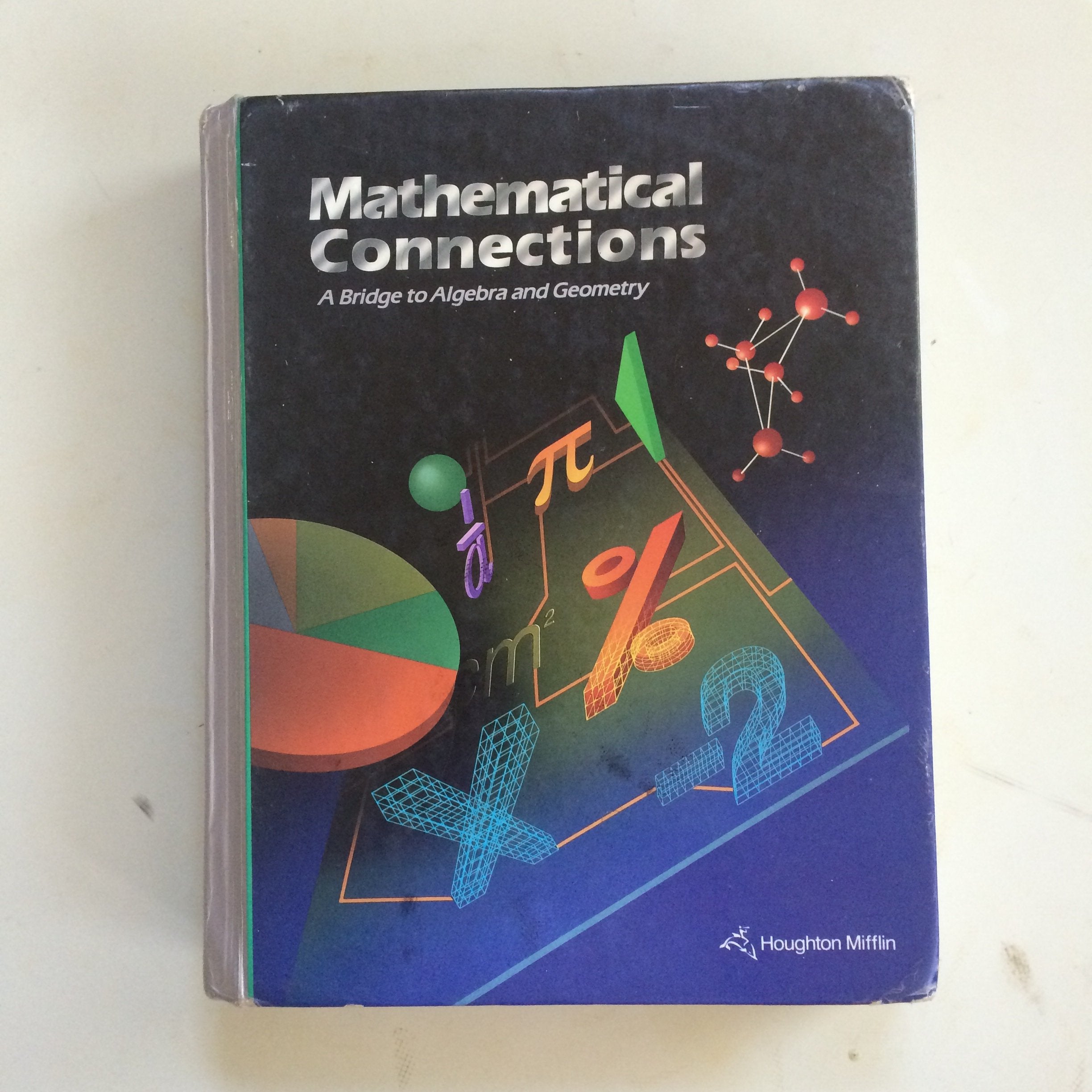 Mathematical Connections: A Bridge To Algebra And Geometry,New