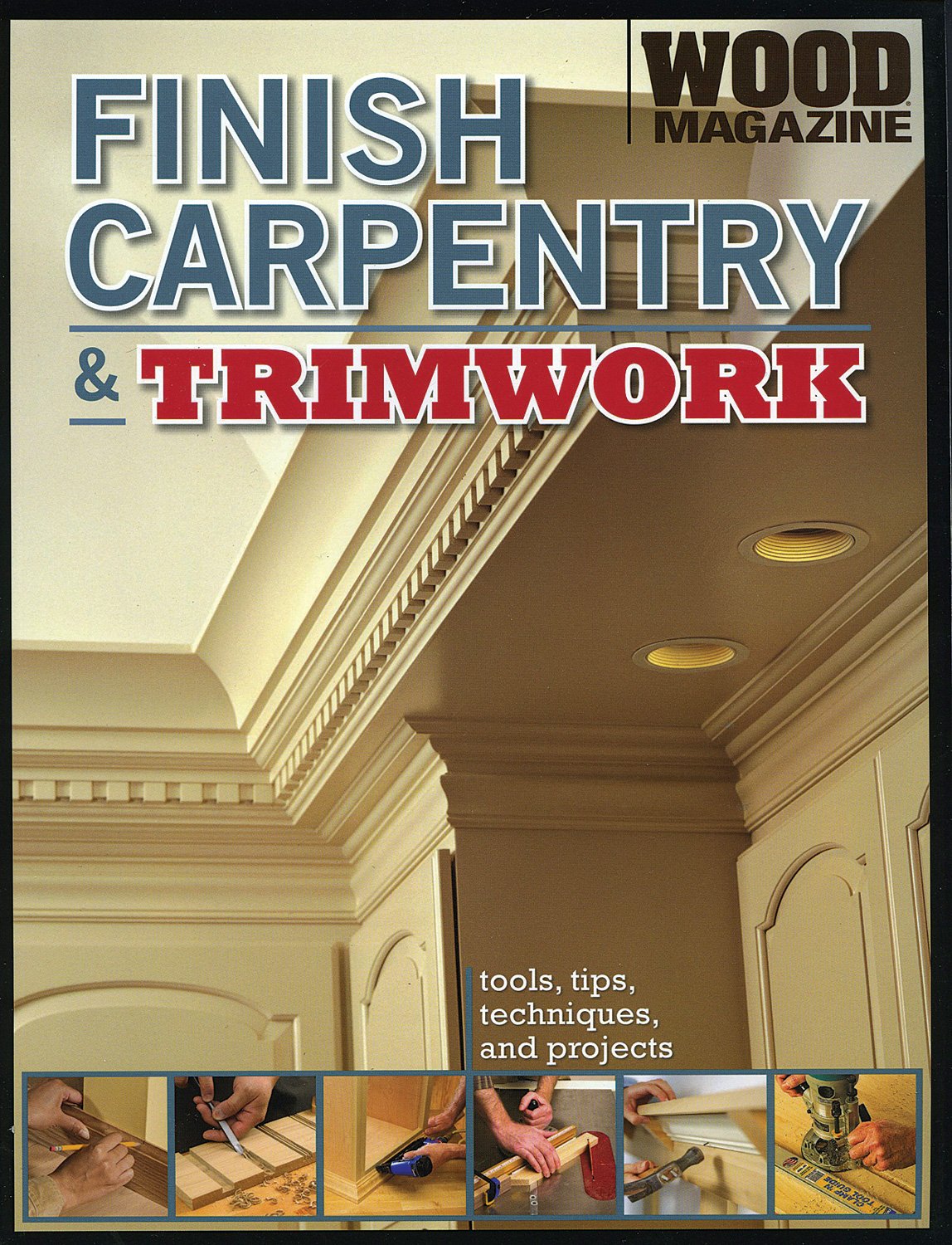 Finish Carpentry & Trimwork (Wood Magazine)