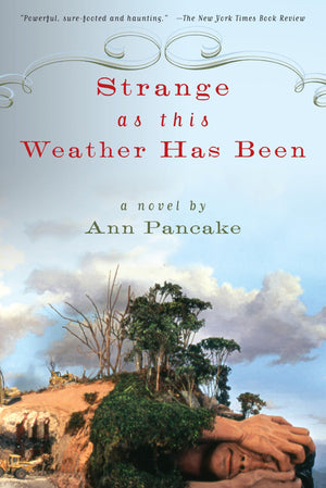Strange As This Weather Has Been: A Novel