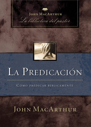 La predicacin: Cmo predicar bblicamente (Spanish Edition),Used