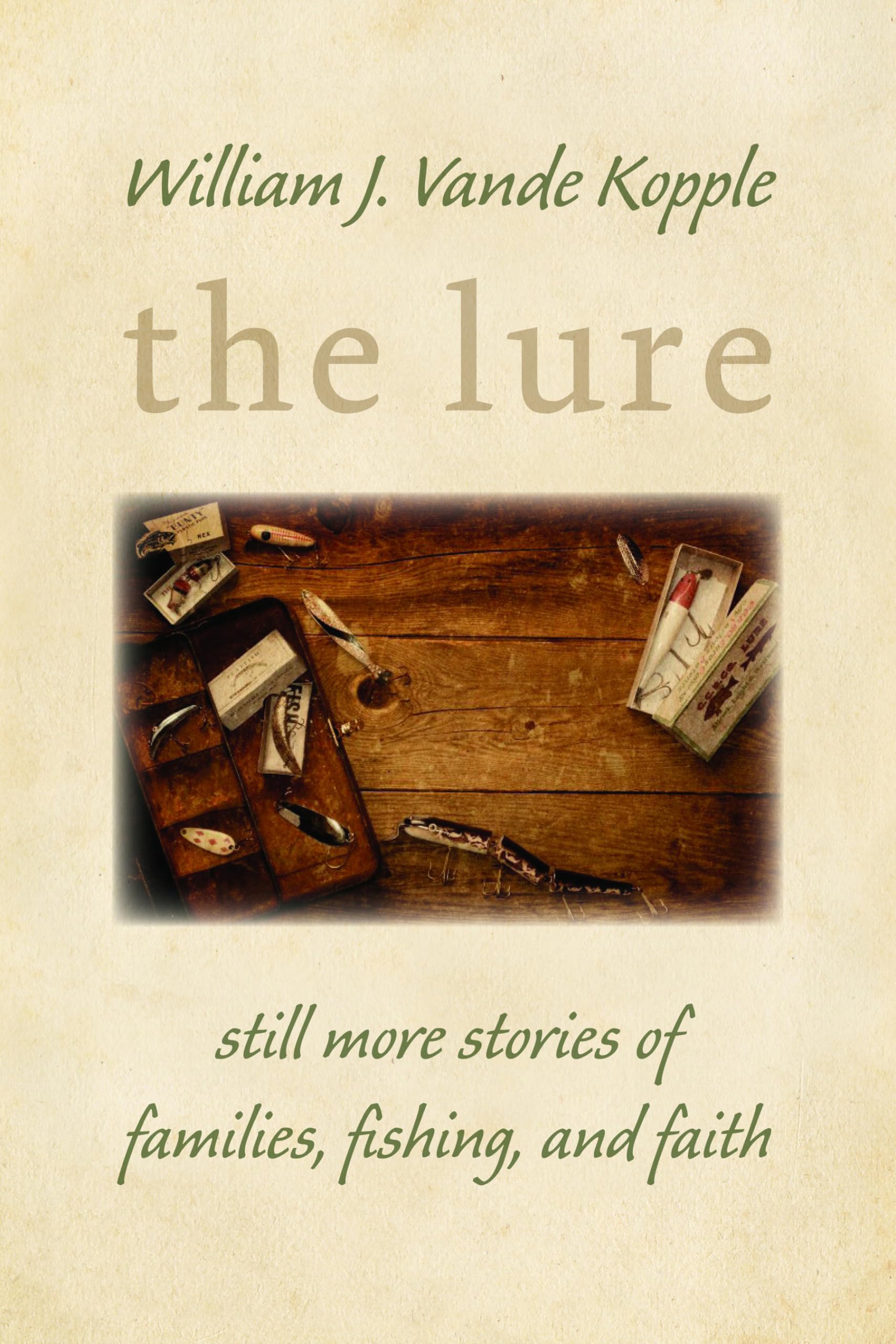The Lure: Still More Stories of Families, Fishing, and Faith,Used