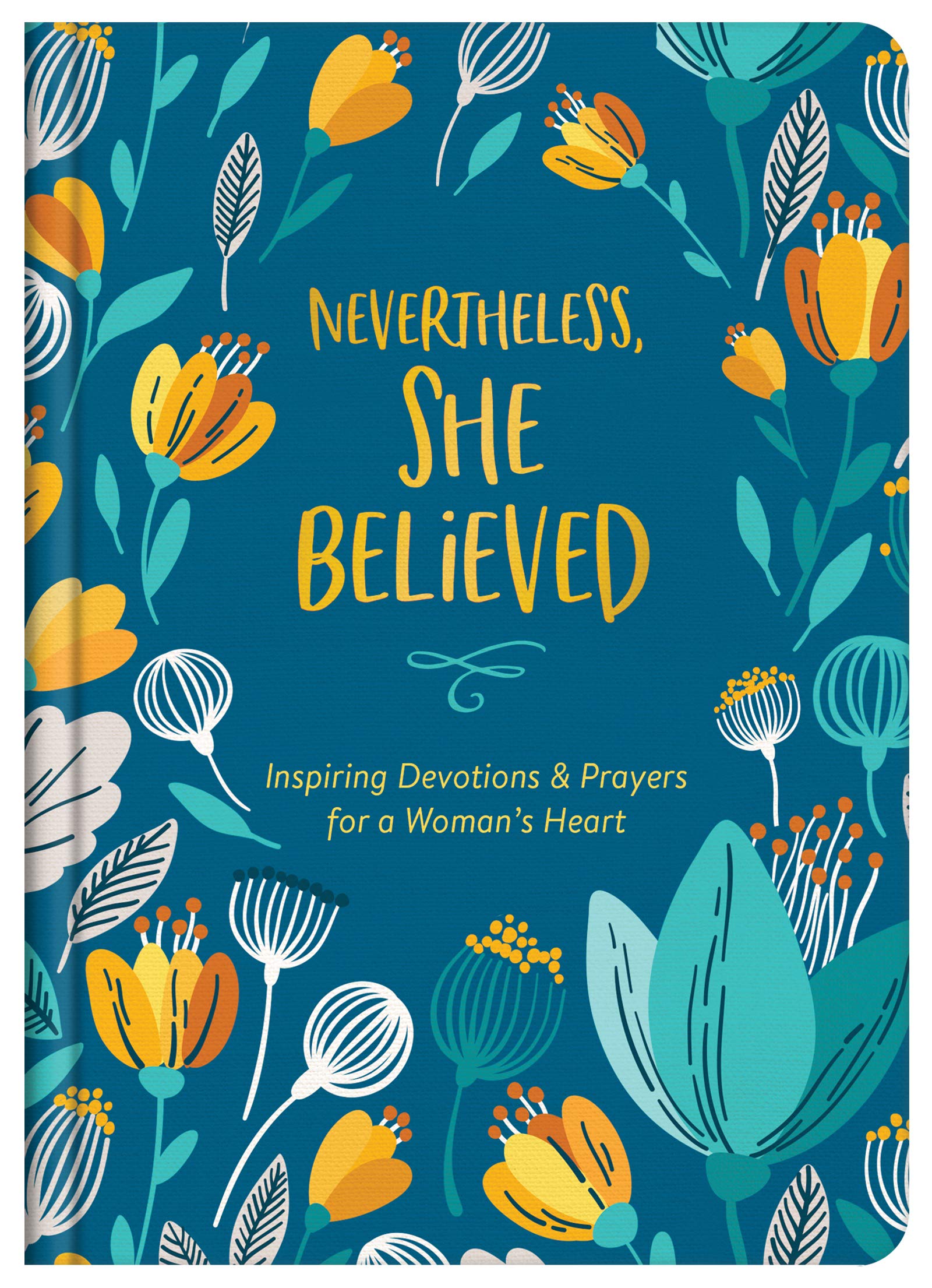 Nevertheless, She Believed: Inspiring Devotions and Prayers for a Woman's Heart,Used