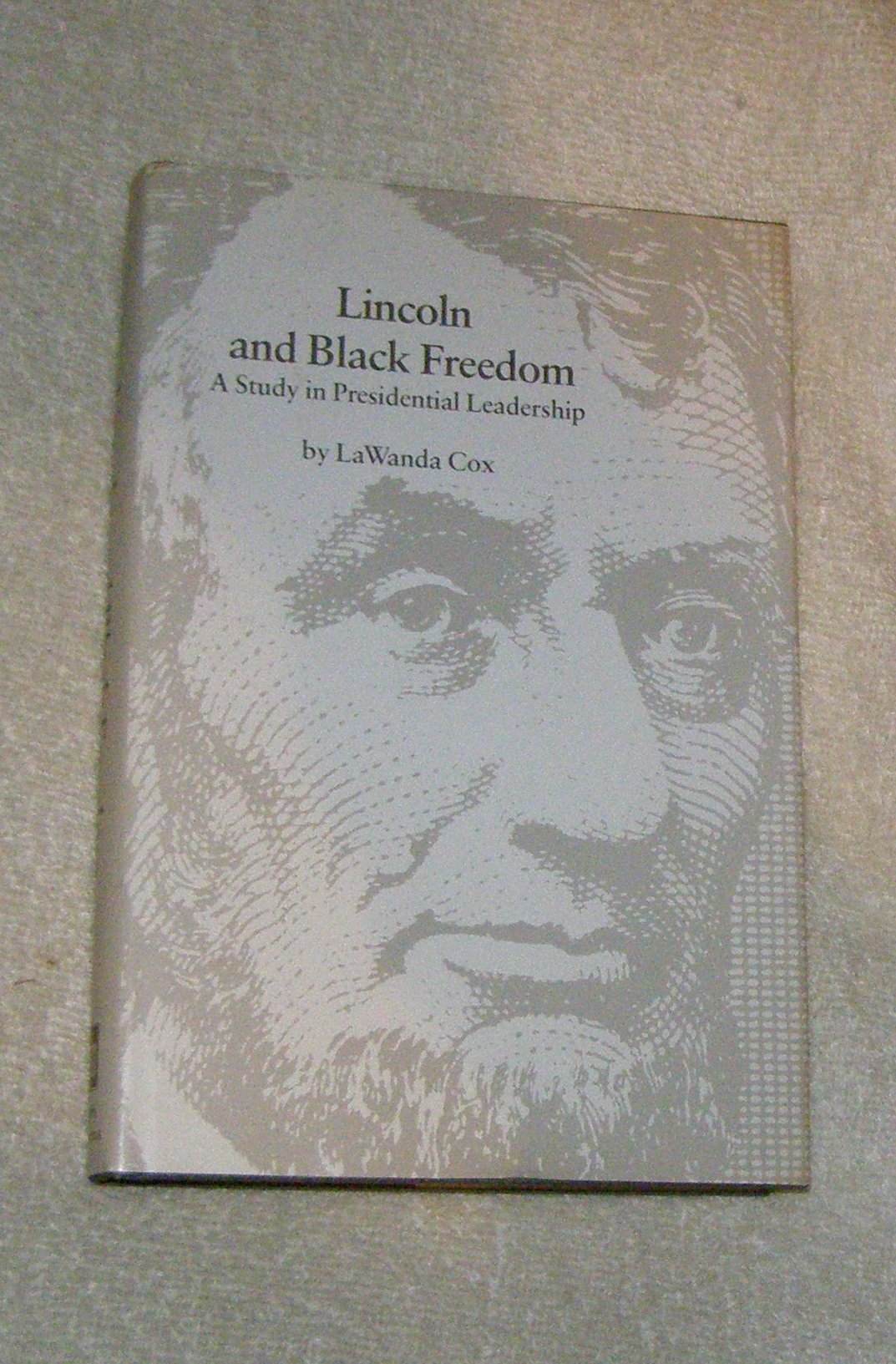 Lincoln and Black Freedom: A Study in Presidential Leadership,Used
