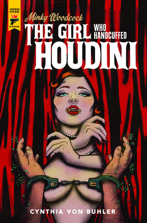 Minky Woodcock: The Girl Who Handcuffed Houdini-Used