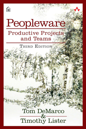 Peopleware: Productive Projects and Teams (3rd Edition)