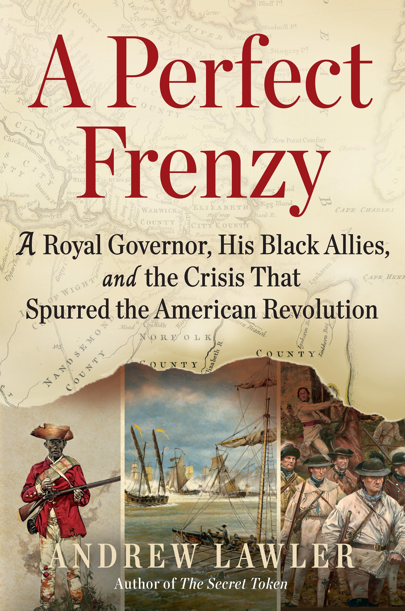 A Perfect Frenzy: A Royal Governor, His Black Allies, And The Crisis That Spurred The American Revolution