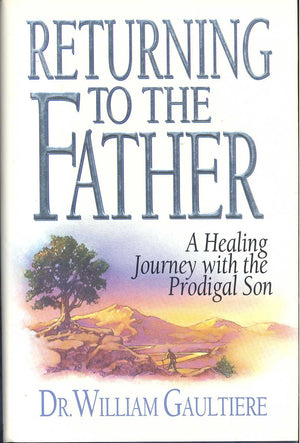 Returning To The Father: A Healing Journey With The Prodigal Son,Used