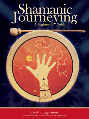 Shamanic Journeying: A Beginner's Guide,Used