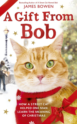 A Gift from Bob: How a Street Cat Helped One Man Learn the Meaning of Christmas,Used