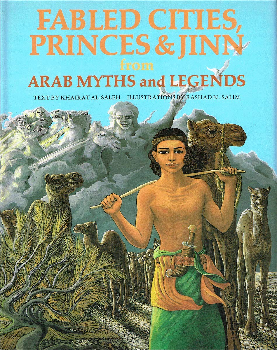 Fabled Cities, Princes & Jinn from Arab Myths and Legends (World Mythologies Series),Used