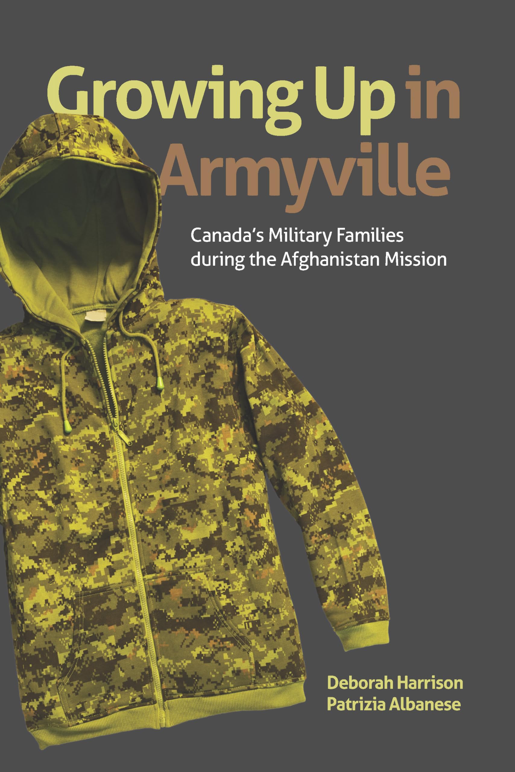 Growing Up in Armyville: Canada's Military Families during the Afghanistan Mission (Studies in Childhood and Family in Canada),Used