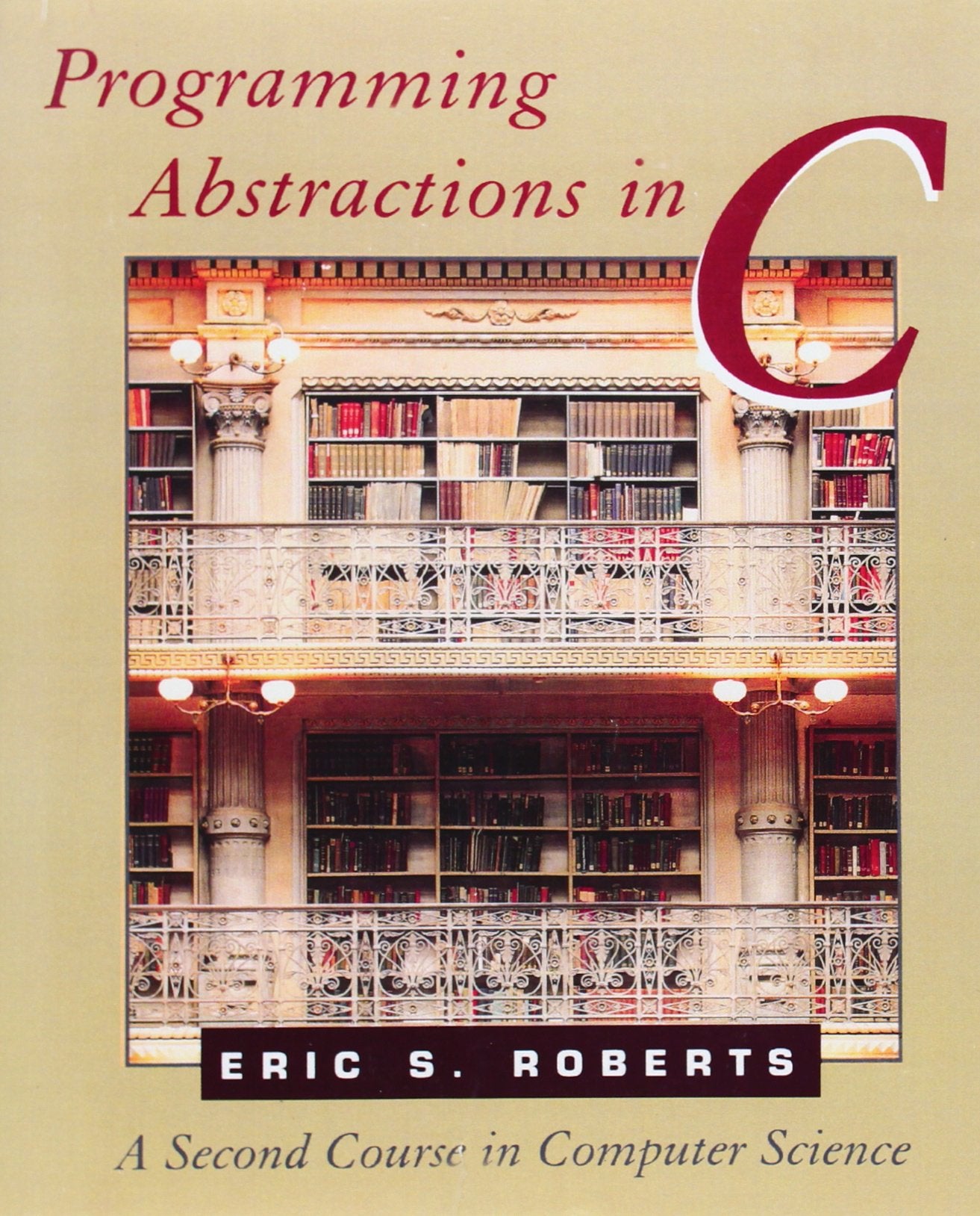 Programming Abstractions In C: A Second Course In Computer Science,Used