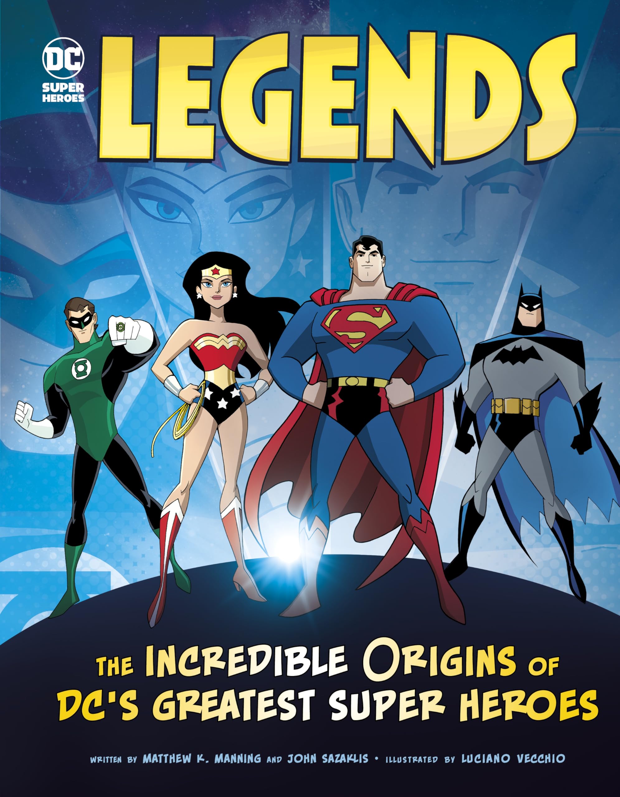 Legends: The Incredible Origins of DC's Greatest Super Heroes (DC Super Heroes Origins),New