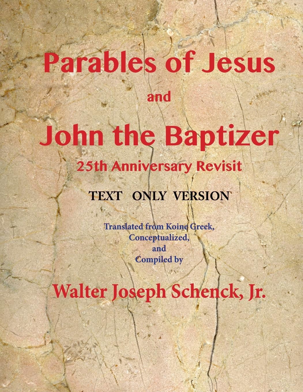Parables of Jesus and John the Baptizer 25th Anniversary Revisit: Text Only Version,Used