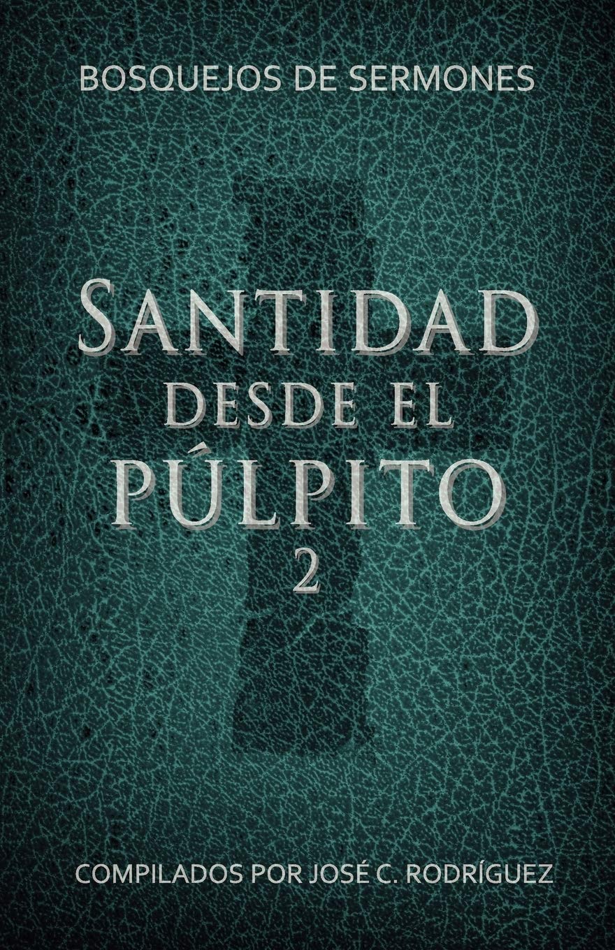 Santidad desde el plpito, Nmero 2: Bosquejos de sermones (Spanish Edition),Used