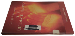 The Ultimate Healing: Living With Cancer,Used