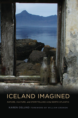 Iceland Imagined: Nature, Culture, and Storytelling in the North Atlantic (Weyerhaeuser Environmental Books),New
