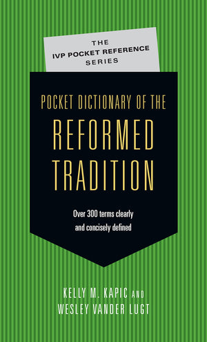 Pocket Dictionary of the Reformed Tradition (The IVP Pocket Reference Series),Used