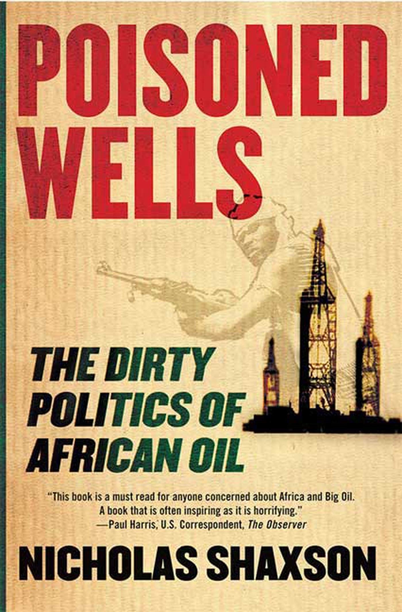 Poisoned Wells: The Dirty Politics of African Oil,Used