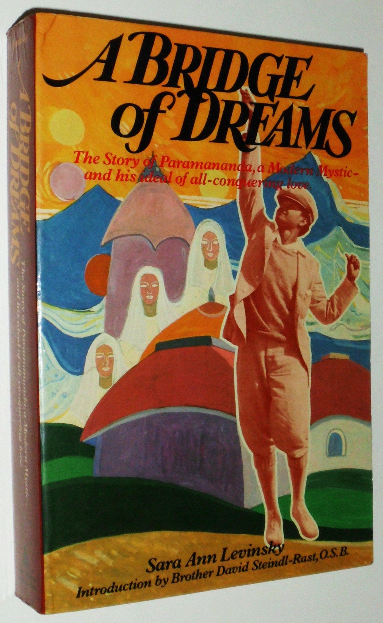 A Bridge Of Dreams: The Story Of Paramananda, A Modern Mystic And His Ideal Of Allconquering Love,Used