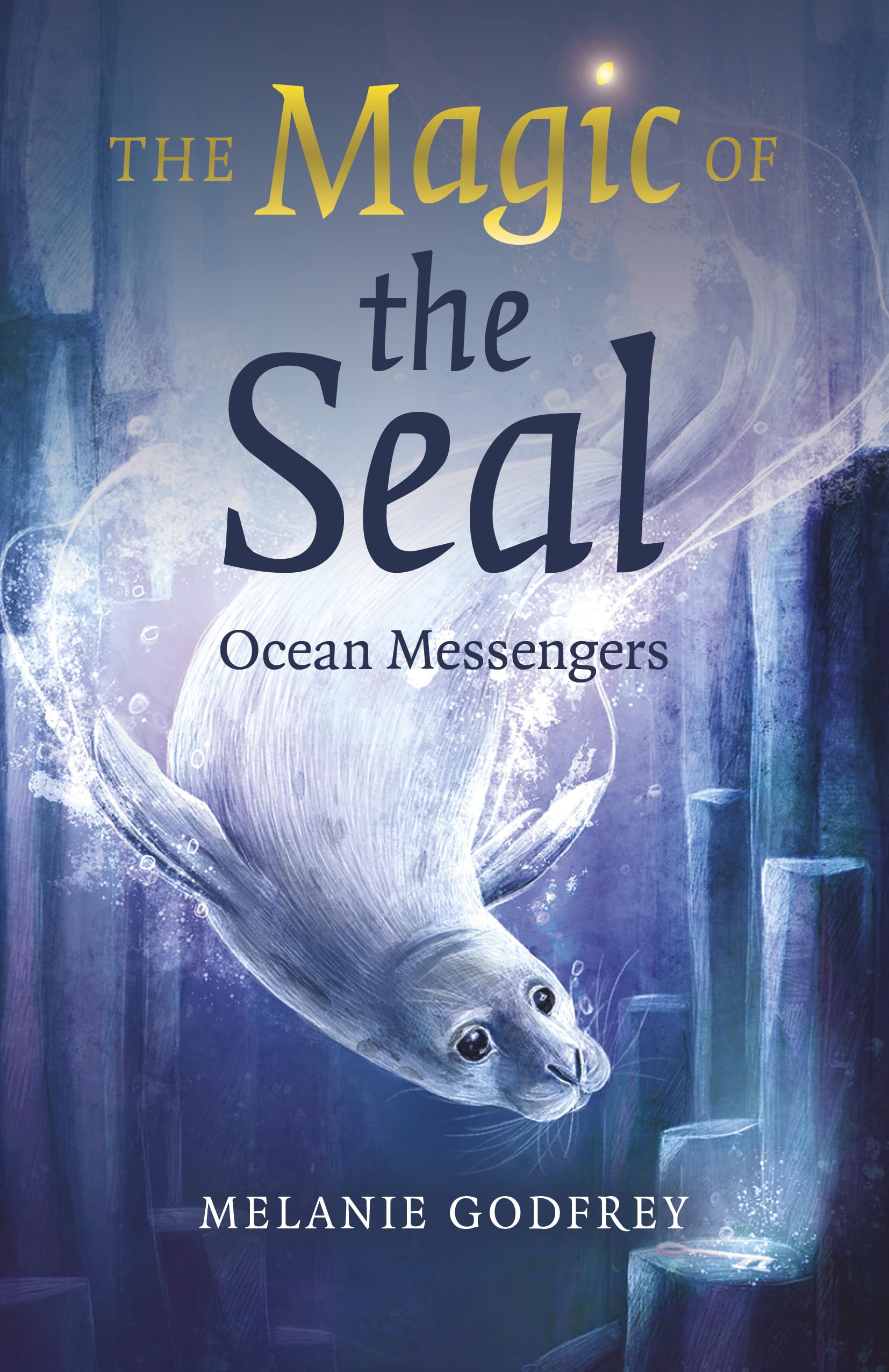 The Magic of the Seal: Ocean Messengers,New