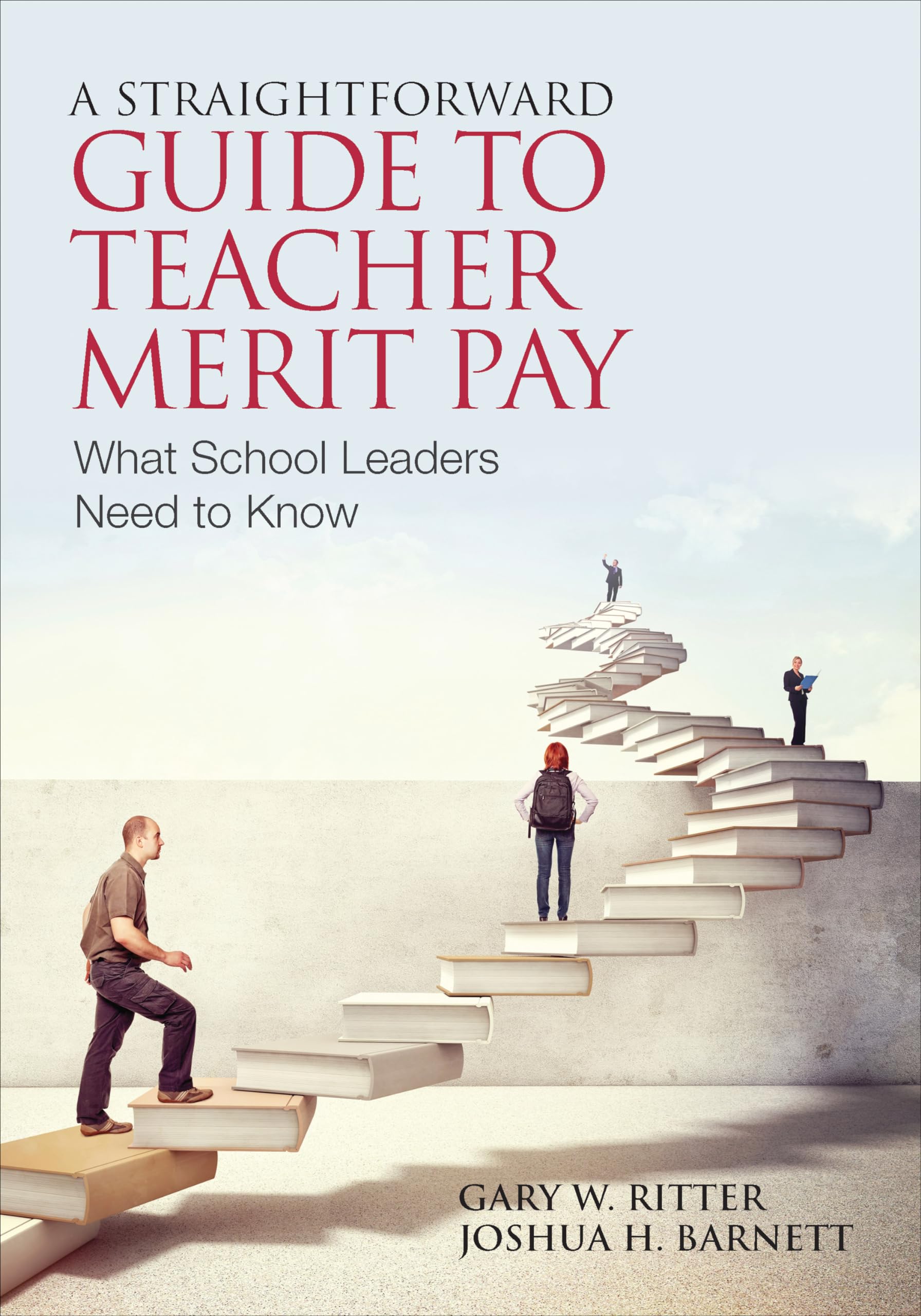 A Straightforward Guide To Teacher Merit Pay: Encouraging And Rewarding Schoolwide Improvement,Used