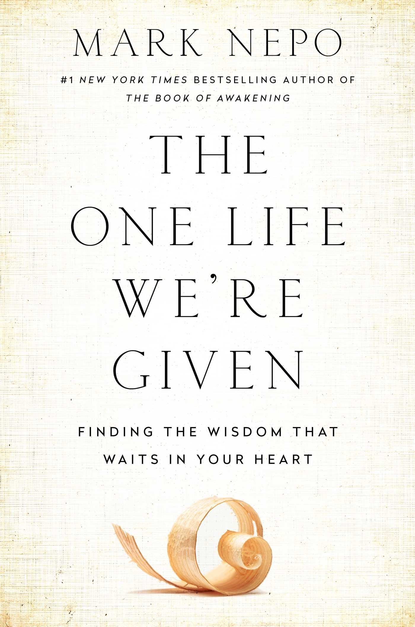 The One Life We're Given: Finding the Wisdom That Waits in Your Heart,Used