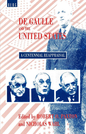 De Gaulle and the United States: A Centennial Reappraisal,Used