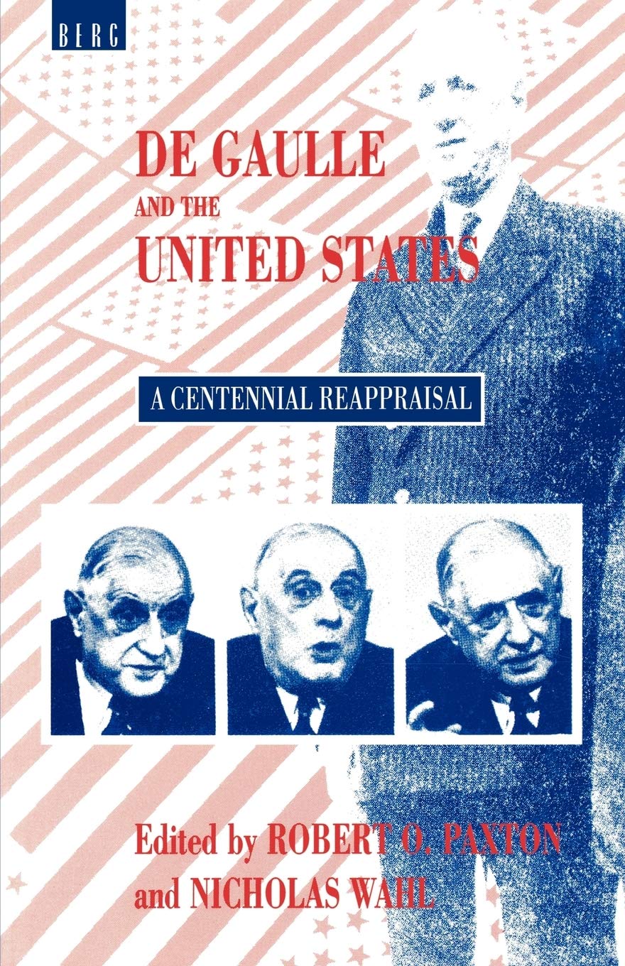 De Gaulle and the United States: A Centennial Reappraisal,Used