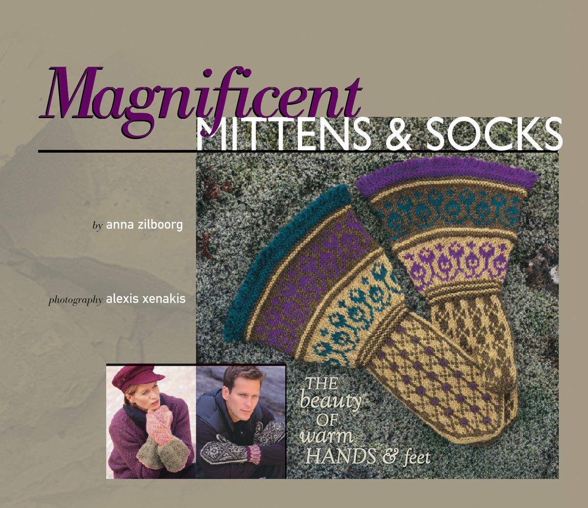 Magnificent Mittens & Socks: The Beauty Of Warm Hands And Feet,Used