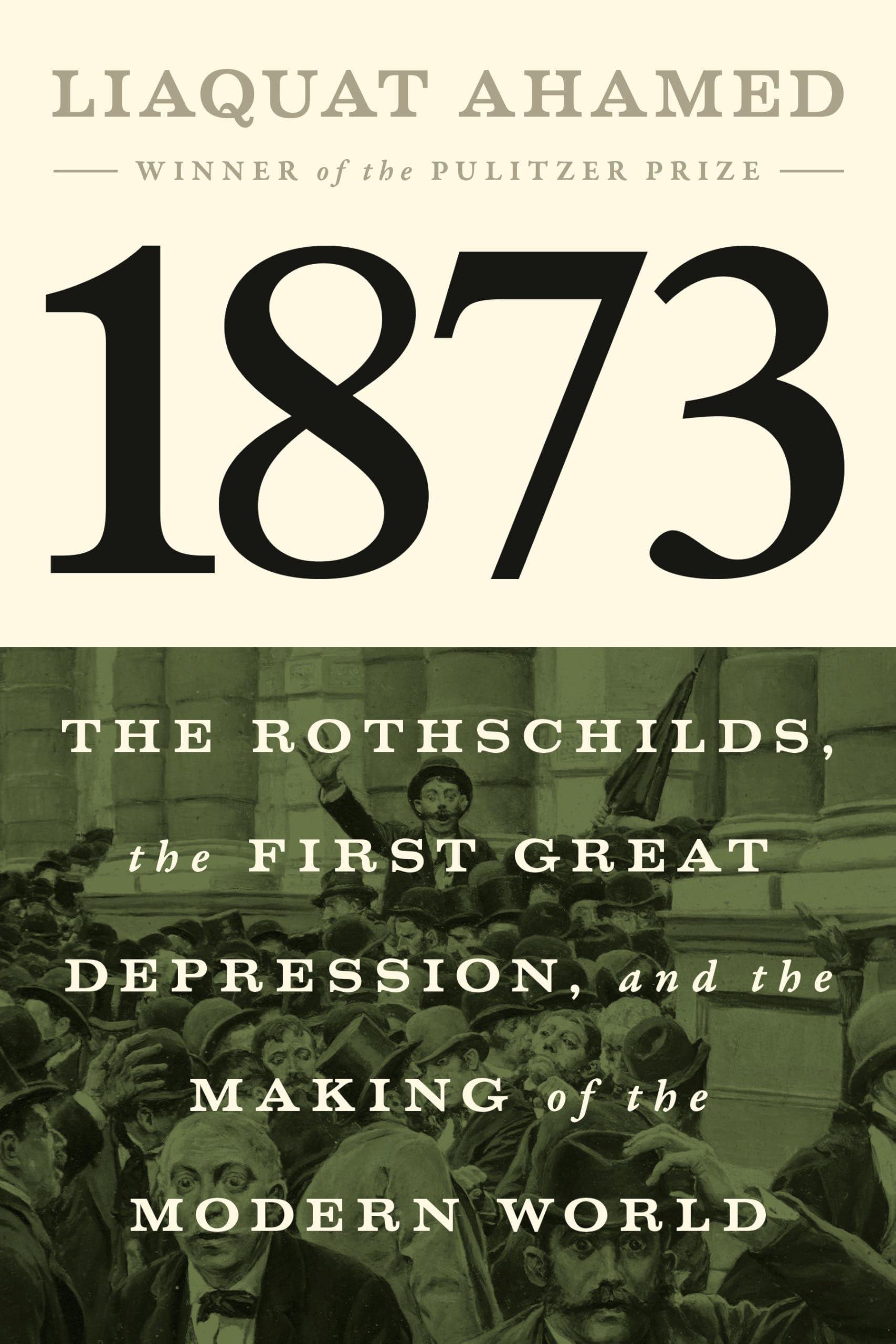 1873: The Rothschilds, The First Great Depression, And The Making Of The Modern World