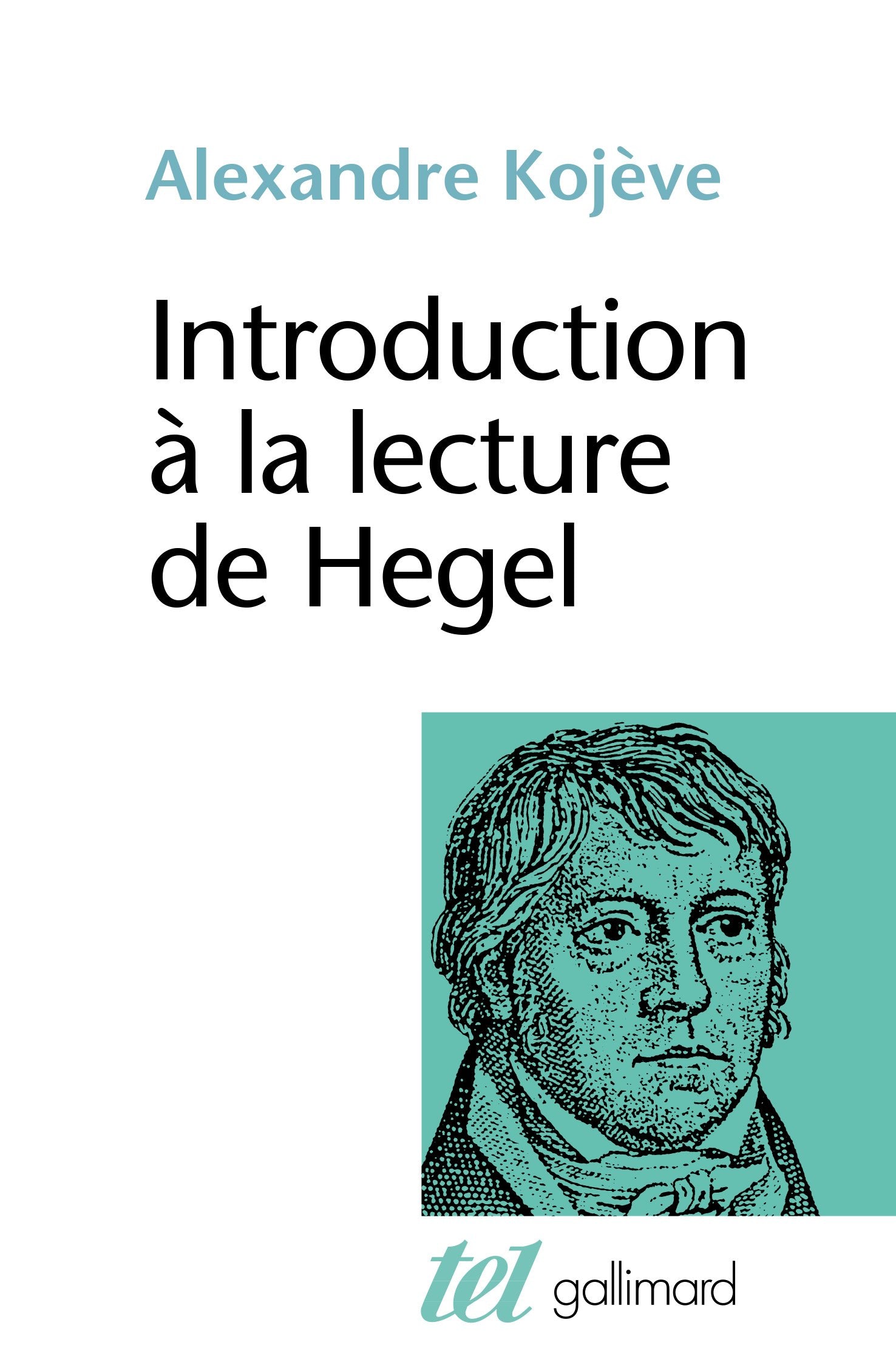 Introduction  la lecture de Hegel: leons sur la Phnomnologie de l'Esprit professes de 1933  1939  l'cole des Hautes tu,Used
