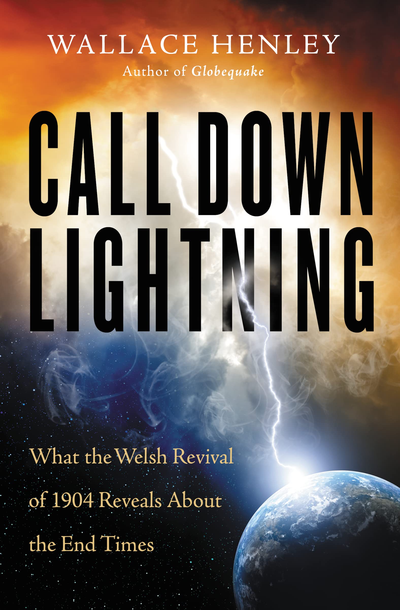 Call Down Lightning: What the Welsh Revival of 1904 Reveals About the End Times,Used