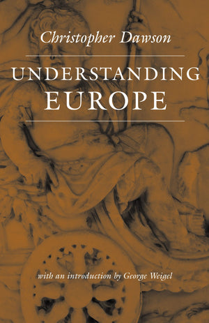 Understanding Europe (Works Of Christopher Dawson),New